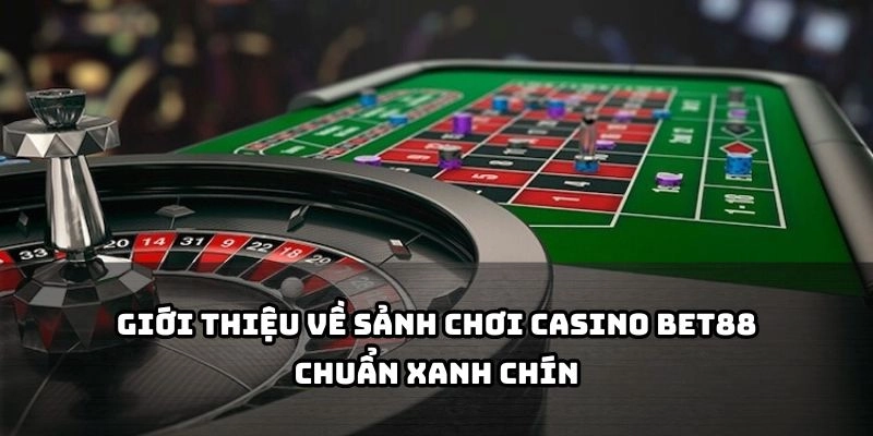 CASINO 1 Casino Bet88 - nơi hội tụ game bài hấp dẫn