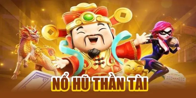 Game nổ hũ thần tài